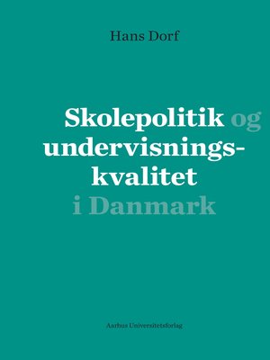 cover image of Skolepolitik og undervisningskvalitet i Danmark